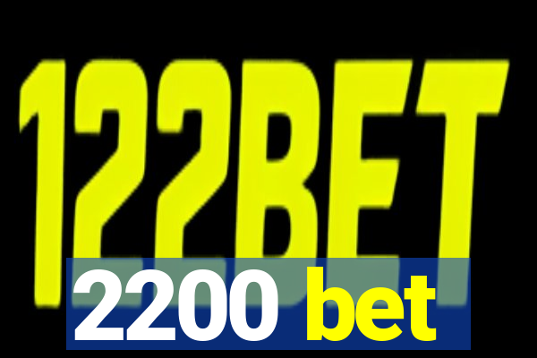 2200 bet